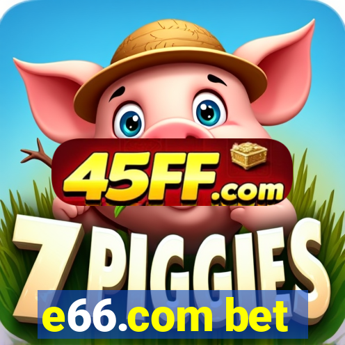 e66.com bet